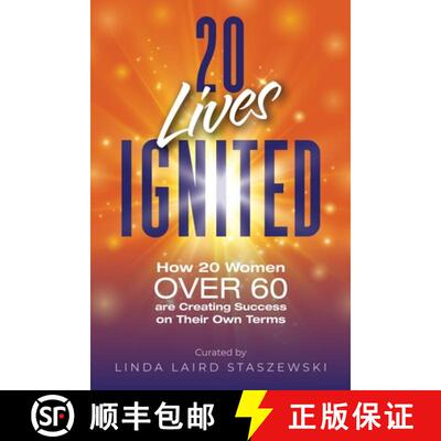 【3-4周达】20 Lives Ignited: How 20 Women Over 60 are Creating Success on Their Own Terms: How 20 Wom... [9780990317487]