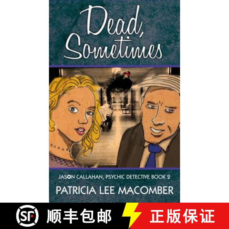 【3-4周达】Dead, Sometimes: Jason Callahan, Psychic Detective Book 2 [9781949914917]