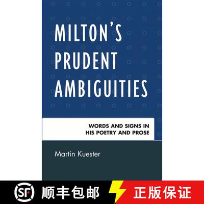 【3-4周达】Milton's Prudent Ambiguities : Words and Signs in His Poetry and Prose [9780761845287]