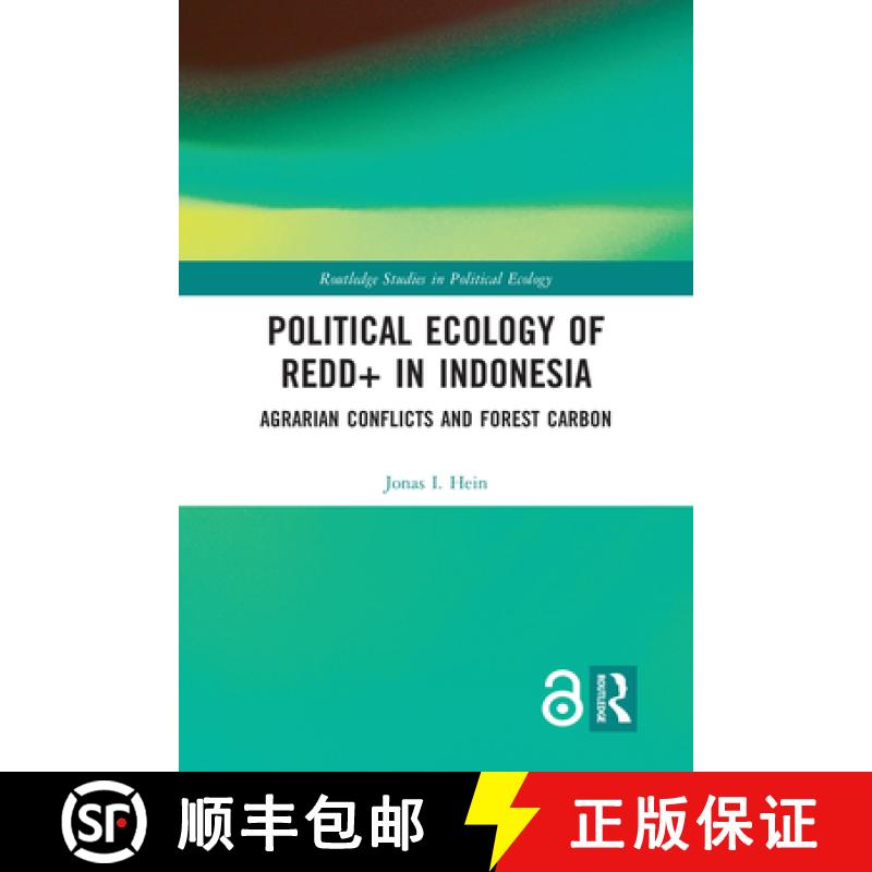 【3-4周达】Political Ecology of REDD+ in Indonesia: Agrarian Conflicts and Forest Carbon [9780367582807]