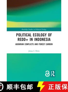 【3-4周达】Political Ecology of REDD+ in Indonesia: Agrarian Conflicts and Forest Carbon [9780367582807]