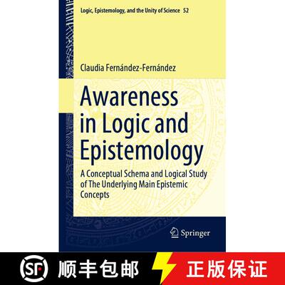 【3-4周达】Awareness in Logic and Epistemology : A Conceptual Schema and Logical Study of The Underly... [9783030696054]