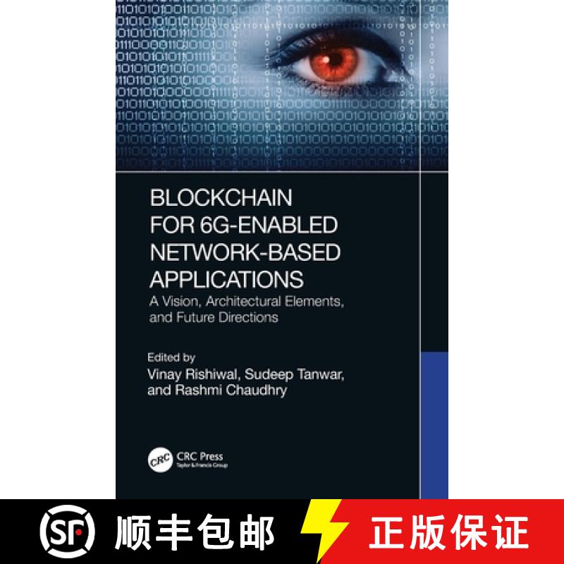 【4周达】Blockchain for 6G-Enabled Network-Based Applications: A Vision, Architectural Elements, and ... [9781032206110]