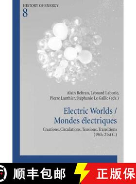 预订 Electric Worlds / Mondes Électriques: Creations, Circulations, Tensions, Transitions (19th-21st... [9782875743305]