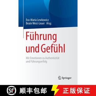 【3-4周达】Führung und Gefühl : Mit Emotionen zu Authentizität und Führungserfolg (1. Aufl. 2016)... [9783662489192]
