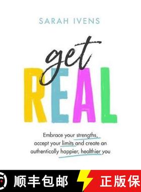 【3-4周达】Get Real : Embrace your strengths, accept your limits and create an authentically happier,... [9780349426099]