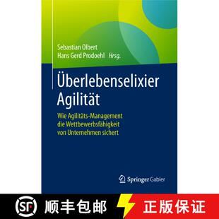 【3-4周达】精装 Überlebenselixier Agilität: Wie Agilitäts-Management die Wettbewerbsfähigkeit von... [9783658188962]