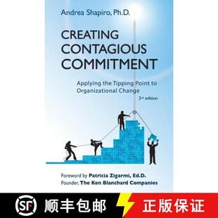 预订 Creating Contagious Commitment: Applying the Tipping Point to Organizational Change, 2nd Edition [9780974102818]
