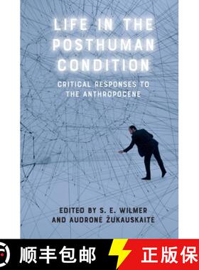 【3-4周达】Life in the Posthuman Condition: Critical Responses to the Anthropocene [9781399505284]