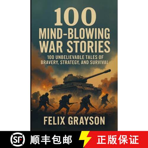 【3-4周达】100 Mind-Blowing War Stories: 100 Wild Tales of Bravery, Strategy, and Survival [9781997903123]