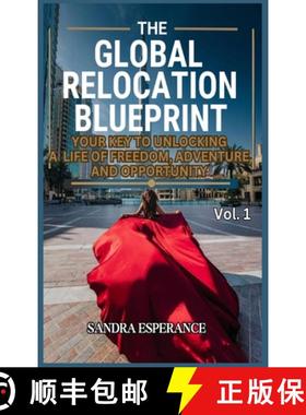 【3-4周达】The Global Relocation Blueprint: Your Key To Unlocking A Life Of Freedom, Adventure, And O... [9798349203244]