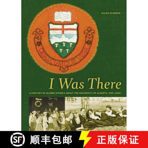 【3-4周达】精装 I Was There: A Century of Alumni Stories about the University of Alberta, 1906-2006 [9780888644640]