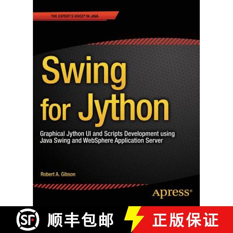 【3-4周达】Swing for Jython  : Graphical Jython UI and Scripts Development using Java Swing and WebSp... [9781484208182]