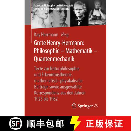 【3-4周达】Grete Henry-Hermann: Philosophie – Mathematik – Quantenmechanik: Texte zur Naturphilosop... [9783658162405]