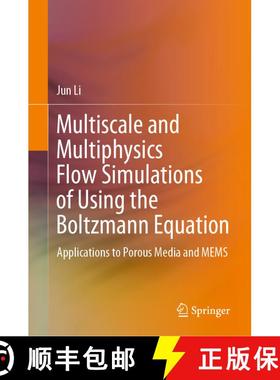 【3-4周达】Multiscale and Multiphysics Flow Simulations of Using the Boltzmann Equation : Application... [9783030264659]