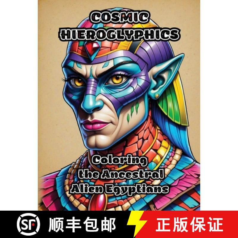 预订 Cosmic Hieroglyphics: Coloring the Ancestral Alien Egyptians [9798869037725]
