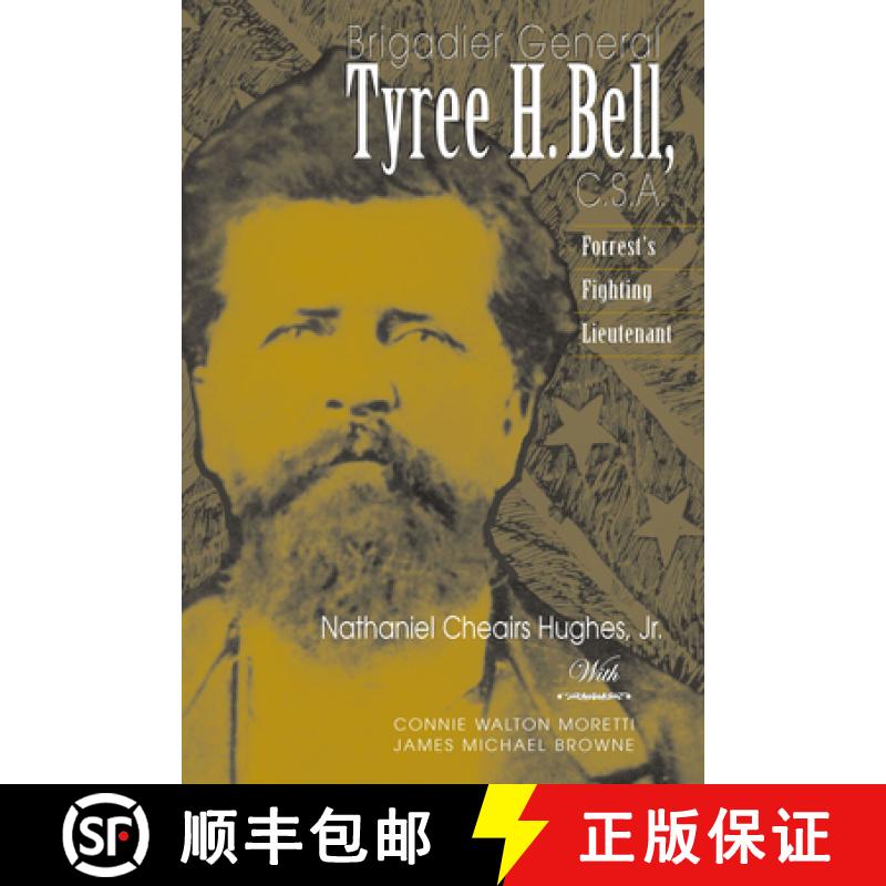 【4周达】Brigadier General Tyree H. Bell, C.S.A.: Forrest's Fighting Lieutenant [9781621901945]