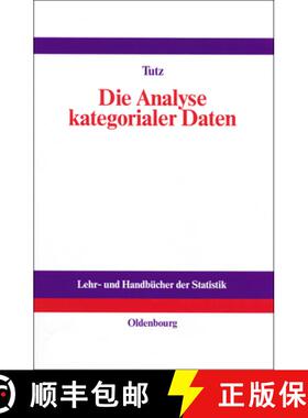 【3-4周达】Die Analyse Kategorialer Daten: Anwendungsorientierte Einfuhrung in Logit-Modellierung Und... [9783486254051]