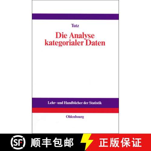 【3-4周达】Die Analyse Kategorialer Daten: Anwendungsorientierte Einfuhrung in Logit-Modellierung Und... [9783486254051]