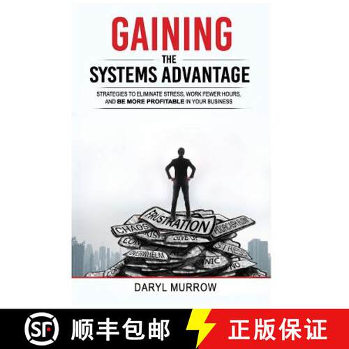 【3-4周达】Gaining the Systems Advantage: Strategies to Eliminate Stress, Work Fewer Hours, and Be Mo... [9781944177812]