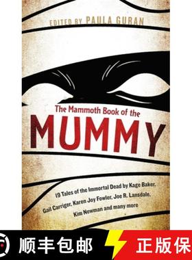 【3-4周达】The Mammoth Book Of the Mummy: 19 tales of the immortal dead by Kage Baker, Gail Carriger,... [9781472120298]