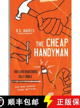 【3-4周达】The Cheap Handyman: True (and Disastrous) Tales from a [Home Improvement Expert] Guy Who S... [9781982150983]