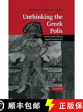 【3-4周达】Unthinking the Greek Polis: Ancient Greek History Beyond Eurocentrism [9780521188074]