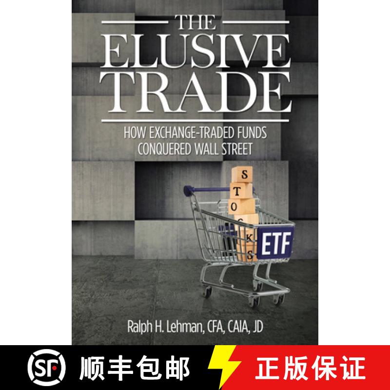 【3-4周达】The Elusive Trade: How Exchange-Traded Funds Conquered Wall Street [9781612543079]
