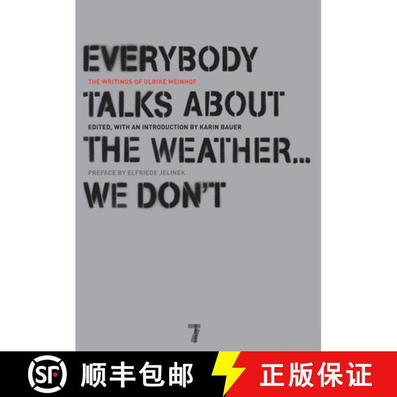 【3-4周达】Everybody Talks About The Weather...we Don't: The Writings of Ulrike Meinhof [9781583228319]