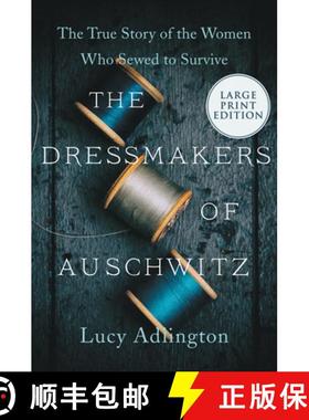 【3-4周达】The Dressmakers of Auschwitz: The True Story of the Women Who Sewed to Survive [9780063118881]