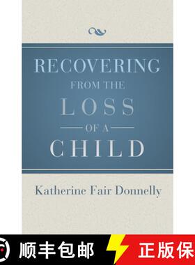 【3-4周达】Recovering from the Loss of a Child [9781504014069]