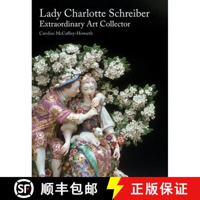 【3-4周达】精装 Lady Charlotte Schreiber, Extraordinary Art Collector [9781848226814]