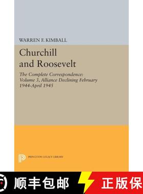 【3-4周达】Churchill and Roosevelt, Volume 3: The Complete Correspondence: Alliance Declining, Februa... [9780691628233]