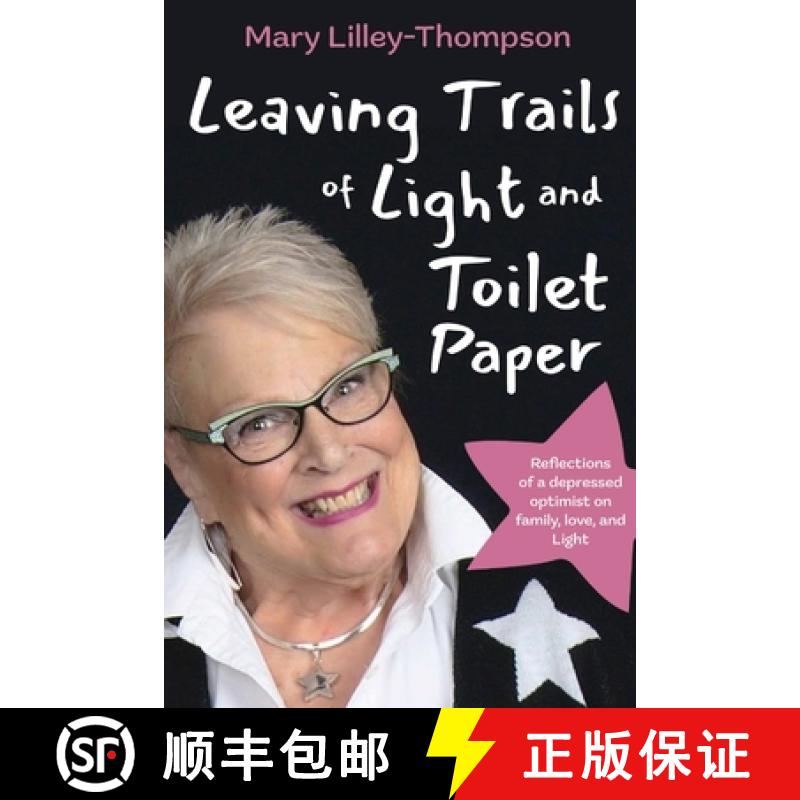 【2-3周达】Leaving Trails of Light and Toilet Paper: Reflections of a depressed optimist on family, l... [9781952481888]