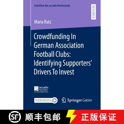 【3-4周达】Crowdfunding In German Association Football Clubs: Identifying Supporters’ Drivers To Invest [9783658458812]