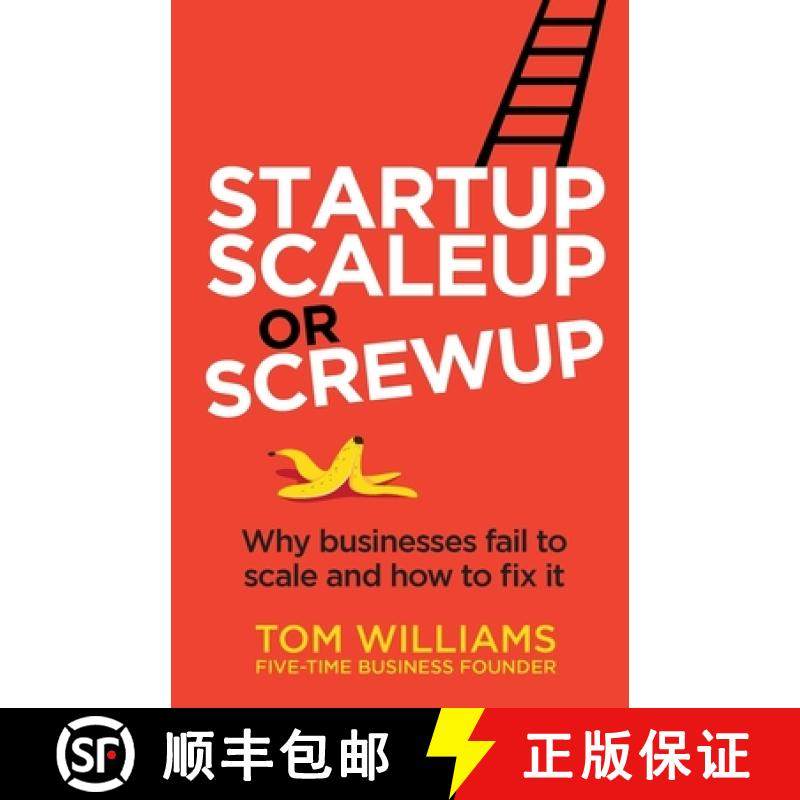 【3-4周达】Startup, Scaleup or Screwup: Why businesses fail to scale and how to fix it [9781781337684]