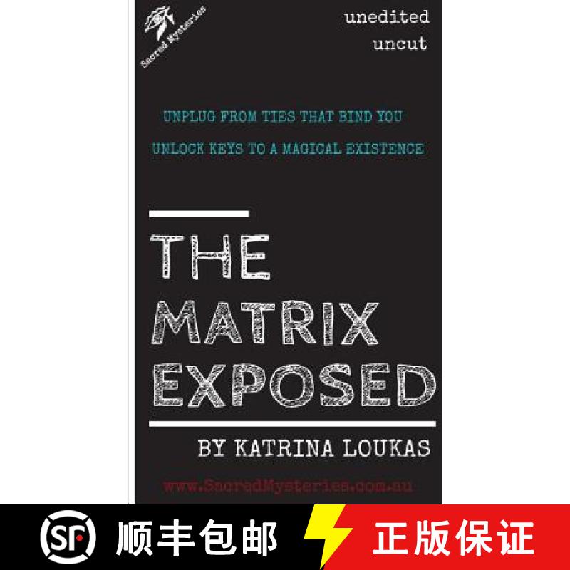 【3-4周达】The Matrix Exposed: Unplug from ties that bind you, Unlock keys to a magical existence. [9780646946528]