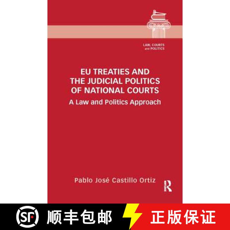 【3-4周达】EU Treaties and the Judicial Politics of National Courts: A Law and Politics Approach [9781138066748]