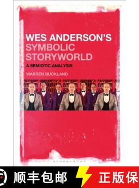 预订 Wes Anderson’s Symbolic Storyworld: A Semiotic Analysis [9781501316524]