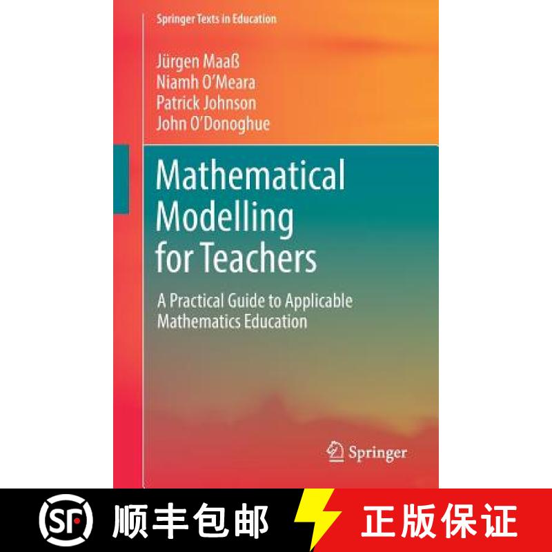 【3-4周达】Mathematical Modelling for Teachers : A Practical Guide to Applicable Mathematics Education [9783030004309]