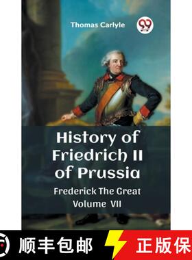 【3-4周达】History of Friedrich II of Prussia Frederick The Great Volume VII (Edition2023) [9789362760494]
