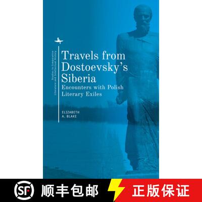 【3-4周达】精装 Travels from Dostoevsky's Siberia : Encounters with Polish Literary Exiles [9781644690215]