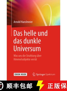 【3-4周达】Das Helle Und Das Dunkle Universum: Was Uns Die Strahlung Über Himmelsobjekte Verrät [9783662542415]
