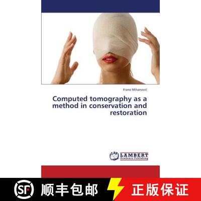 预订 Computed Tomography as a Method in Conservation and Restoration [9783659450471]