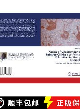 预订 Access of Unaccompanied Refugee Children to Primary Education in Kisenyi, Kampala: [9786139879922]