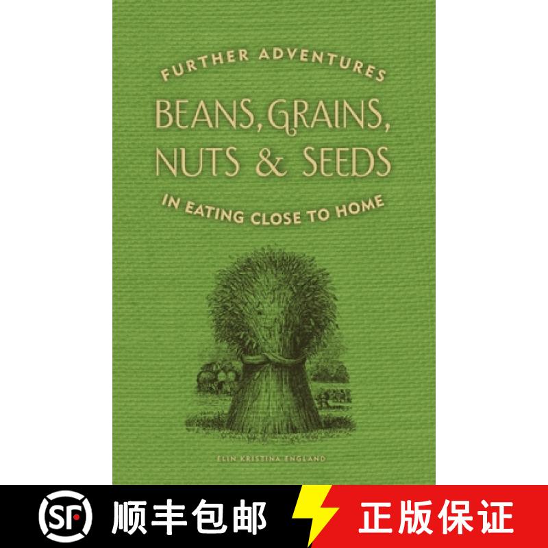 【2-3周达】Beans, Grains, Nuts & Seeds:  Further Adventures in Eating Close to Home [9780578133645]