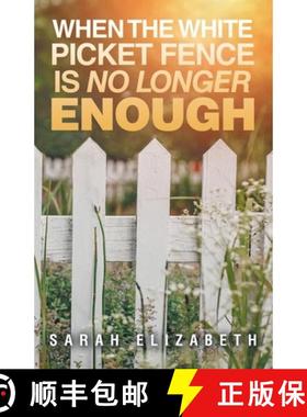 预订 When the White Picket Fence is No Longer Enough [9798765256725]