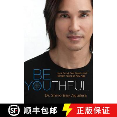 【3-4周达】Be Youthful: Look Good, Feel Great--and Remain Young at Any Age [9780991144501]