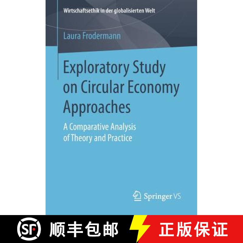【4周达】Exploratory Study on Circular Economy Approaches : A Comparative Analysis of Theory and Prac... [9783658219482]