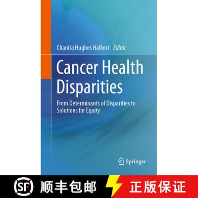 【3-4周达】精装 Cancer Health Disparities : From Determinants of Disparities to Solutions for Equity [9783031376375]